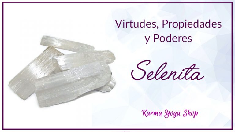 Selenita Virtudes Propiedades Y Poderes Blog Karma Yoga Shop